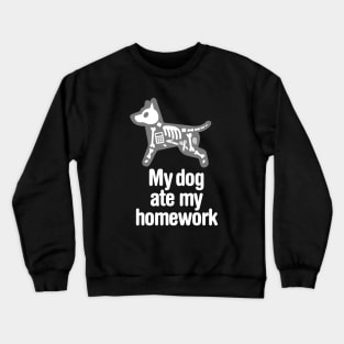 Funny My dog ate my homework back to school student teacher Crewneck Sweatshirt